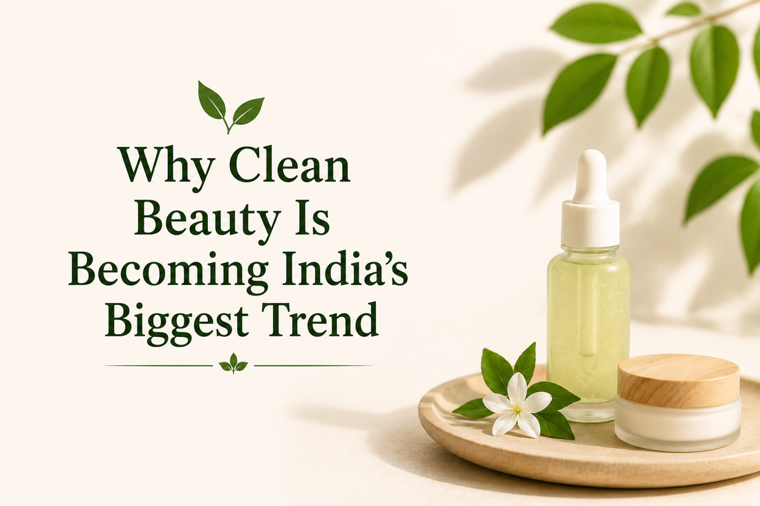 Why Clean Beauty Is Becoming India’s Biggest Trend